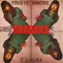 Barbara Lory: Triste Amore / È L'Alba