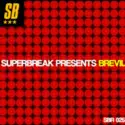 Brevil: Superbreak Presents Brevil
