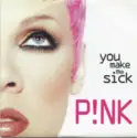 P!NK: You Make Me Sick