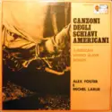 Alex Foster [2] E Michel Larue: Canzoni Degli Schiavi Americani (American Negro Slave Songs)
