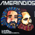 Amerindios: "Tu Sueño Es Mi Sueño, Tu Grito Es Mi Canto"