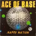 Ace Of Base: Happy Nation