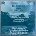 Ida Haendel Plays Jean Sibelius, Bournemouth Symphony Orchestra, Paavo Berglund: Violin Concerto / Two Serenades / Humoreske No.5