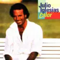 Julio Iglesias: Calor