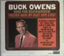 Buck Owens And His Buckaroos: Together Again / My Heart Skips A Beat
