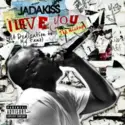 Jadakiss: I Love You (A Dedication To My Fans) (The Mixtape)