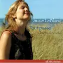 Suzie LeBlanc: Tout Passe: Chants D'Acadie