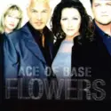 Ace Of Base: Flowers