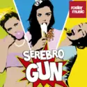 Serebro: Gun