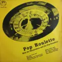 The Moonrakers And The Pop Paraders: Pop Roulette