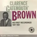 Clarence "Gatemouth" Brown: His First Recordings 1947-1951