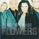 Ace Of Base: Flowers