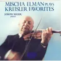 Mischa Elman, Joseph Seiger: Mischa Elman Plays Kreisler Favorites