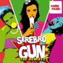 Serebro: Gun (The Remixes)