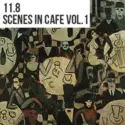 11.8: Scenes In Cafe Vol. 1