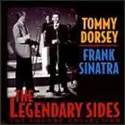 Tommy Dorsey / Frank Sinatra: The Legendary Sides