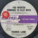Frankie Laine: You Wanted Someone To Play With  (I Wanted Someone To Love) / The Real True Meaning Of Love