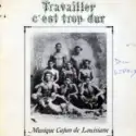 Various: Travailler C'est Trop Dur - Musique Cajun De Louisiane