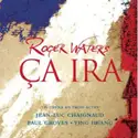 Roger Waters: Ça Ira