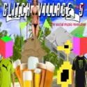 Various: Glitch Village Vol. 6