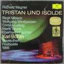 Richard Wagner - Birgit Nilsson, Wolfgang Windgassen, Christa Ludwig, Martti Talvela, Eberhard Wächter, Karl Böhm: Tristan Und Isolde - Bayreuther Festspiele 1966