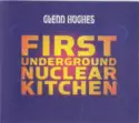 Glenn Hughes: First Underground Nuclear Kitchen