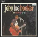 John Lee Hooker: Live At Cafe Au Go-Go