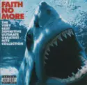 Faith No More: The Very Best Definitive Ultimate Greatest Hits Collection
