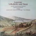 Chor Des Lehrerseminars Hitzkirch: Luzerner Volkslieder Und Tänze