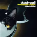 Deadmau5 Ft Gerard Way: Professional Griefers