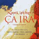Roger Waters: Ça Ira = There Is Hope