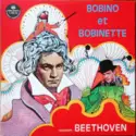 Bobino Et Bobinette: Racontent Beethoven
