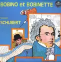 Bobino Et Bobinette: Racontent Schubert