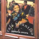 Cesaria Evora: Café Atlantico