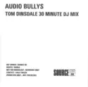Audio Bullys: Tom Dinsdale 30 Minute DJ Mix