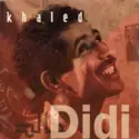 Khaled: Didi