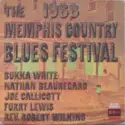 Bukka White / Nathan Beauregard / Joe Callicott / Furry Lewis / Robert Wilkins: The 1968 Memphis Country Blues Festival