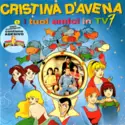 Cristina D'Avena: Cristina D'Avena E I Tuoi Amici In Tv 7