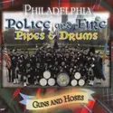 Philadelphia Police & Fire Pipes & Drums: Guns And Hoses