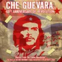 Various: Che Guevara's 60th Anniversary Of Revolution