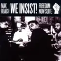 Max Roach: We Insist! Freedom Now Suite