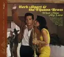 Herb Alpert & The Tijuana Brass: What Now My Love