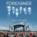 Foreigner: Alive & Rockin'