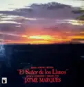 Jayme Marques: B.S.O. El Señor De Los Llanos