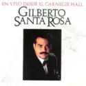 Gilberto Santa Rosa: En Vivo Desde El Carnegie Hall