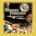 La Sonora Ponceña: 45 Aniversario