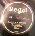 Irving Kaufman / Howard Wilson [3]: Baby Your Mother / That's Why I'm So Lonesome