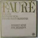 Gabriel Fauré / Roberto Benzi, Eric Heidsieck: Ballade - Fantaisie Op.111 Pour Piano Et Orchestre