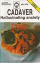 Cadaver: Hallucinating Anxiety