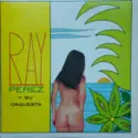 Ray Perez Y SU Orquesta: Ray Perez Y Su Orquesta
